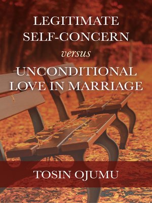 cover image of Legitimate Self-Concern Versus Unconditional Love In Marriage